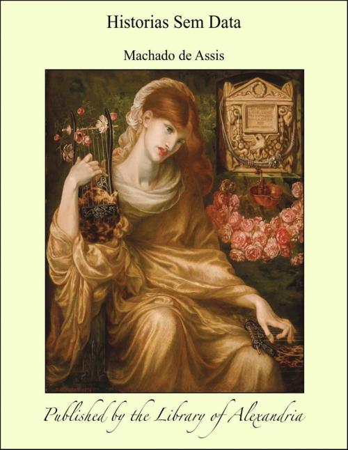 Cover of the book Historias Sem Data by Machado de Assis, Library of Alexandria