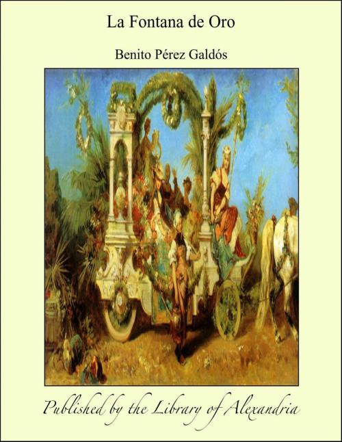 Cover of the book La Fontana de Oro by Benito Pérez Galdós, Library of Alexandria