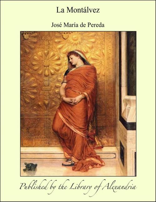 Cover of the book La Montálvez by José María de Pereda, Library of Alexandria