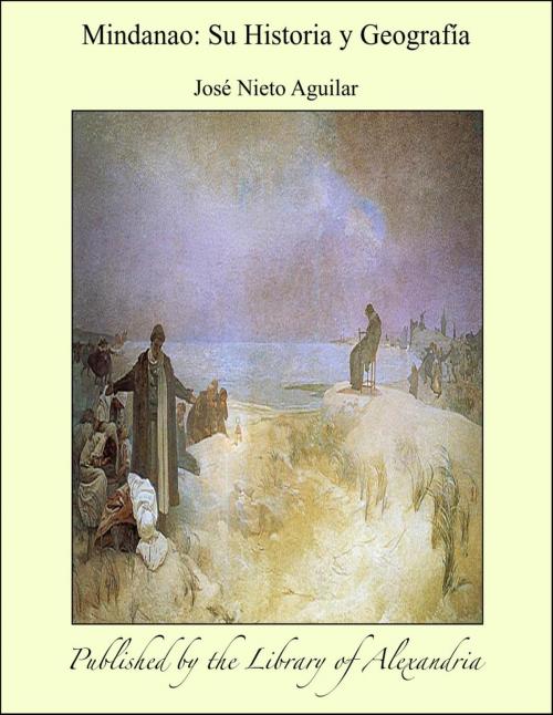 Cover of the book Mindanao: Su Historia y Geografía by José Nieto Aguilar, Library of Alexandria
