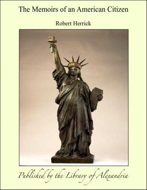 Cover of the book The Memoirs of an American Citizen by Robert Herrick, Library of Alexandria