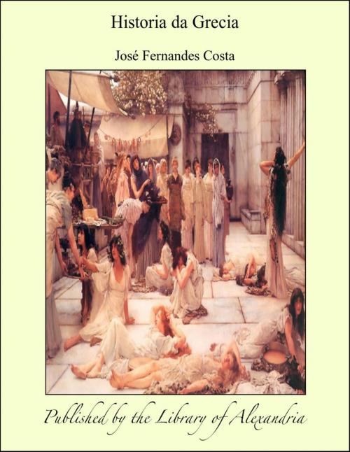 Cover of the book Historia da Grecia by José Fernandes Costa, Library of Alexandria