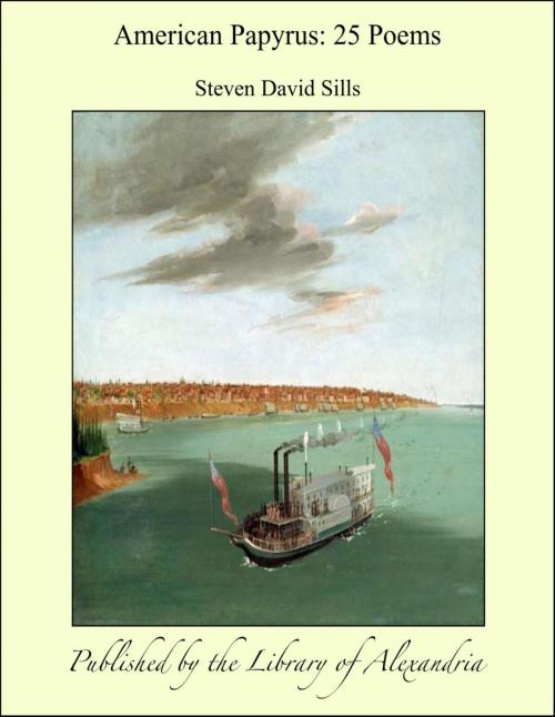 Cover of the book American Papyrus: 25 Poems by Steven David Sills, Library of Alexandria