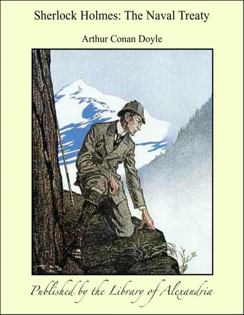 Cover of the book Sherlock Holmes: The Naval Treaty by Arthur Conan Doyle, Library of Alexandria
