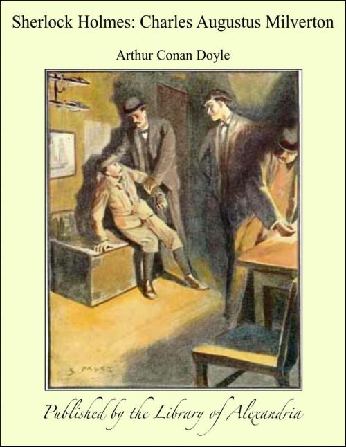 Cover of the book Sherlock Holmes: Charles Augustus Milverton by Arthur Conan Doyle, Library of Alexandria