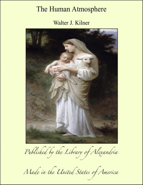 Cover of the book The Human Atmosphere by Walter J. Kilner, Library of Alexandria