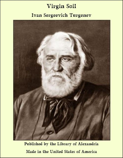 Cover of the book Virgin Soil by Ivan Sergeevich Turgenev, Library Of Alexandria