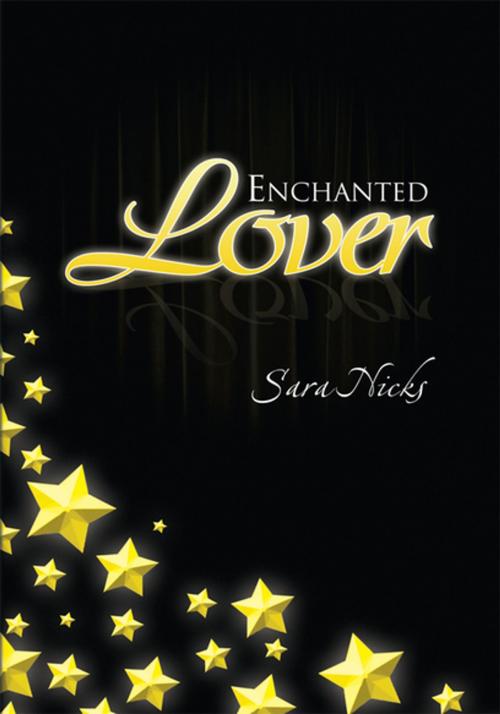Cover of the book Enchanted Lover by Sara Nicks, Xlibris US
