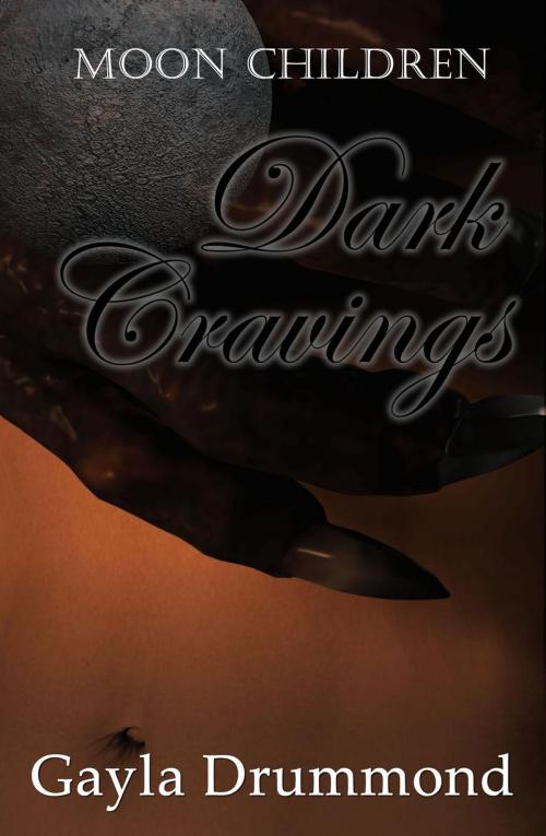 Cover of the book Dark Cravings by Gayla Drummond, Katarr Kanticles Press