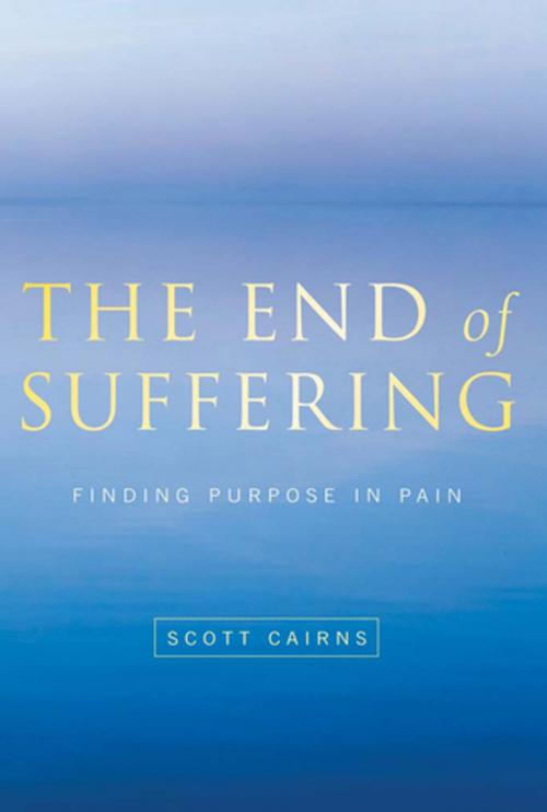 Cover of the book End of Suffering: Finding Purpose in Pain by Scott Cairns, Paraclete Press