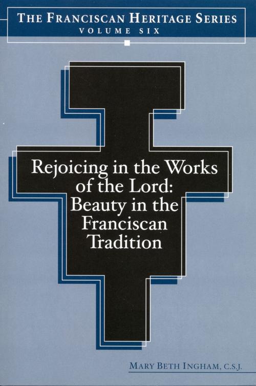 Cover of the book Rejoicing in the Works of the Lord by Mary Beth Ingham, The Franciscan Institute