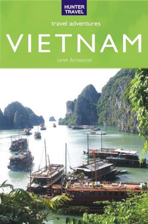 Cover of the book Vietnam Travel Adventures by Arrowood Janet, Hunter Publishing