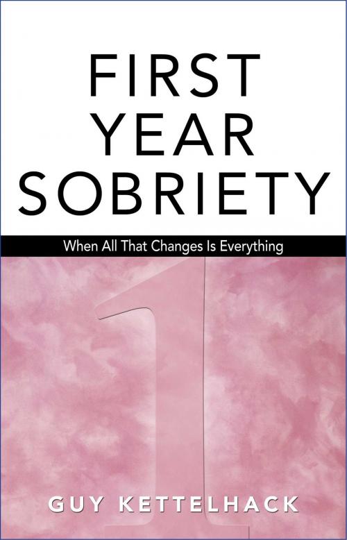 Cover of the book First Year Sobriety by Guy Kettelhack, Hazelden Publishing