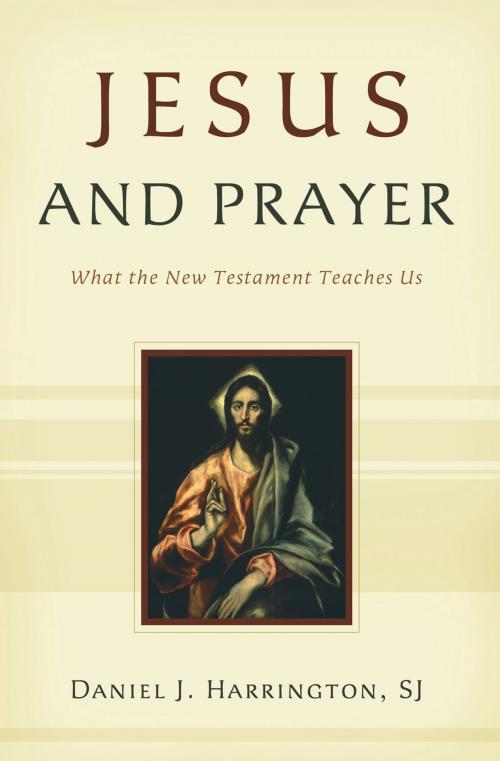 Cover of the book Jesus and Prayer: What the New Testament Teaches Us by Daniel J. Harrington SJ, The Word Among Us Press