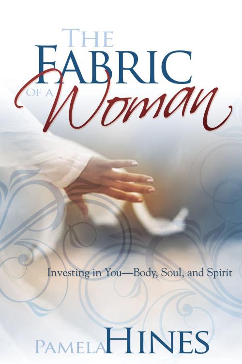 Cover of the book The Fabric of a Woman by Pamela Hines, Whitaker House