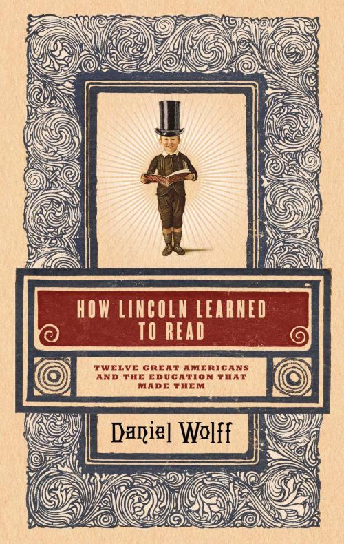 Cover of the book How Lincoln Learned to Read by Daniel Wolff, Bloomsbury Publishing