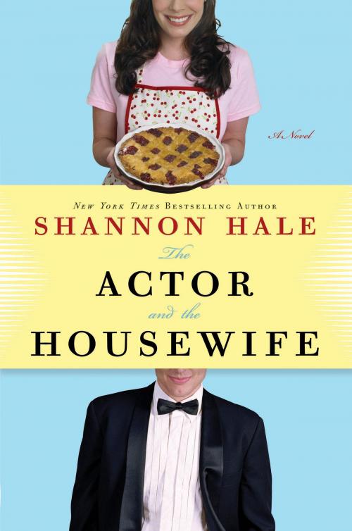 Cover of the book The Actor and the Housewife by Ms. Shannon Hale, Bloomsbury Publishing