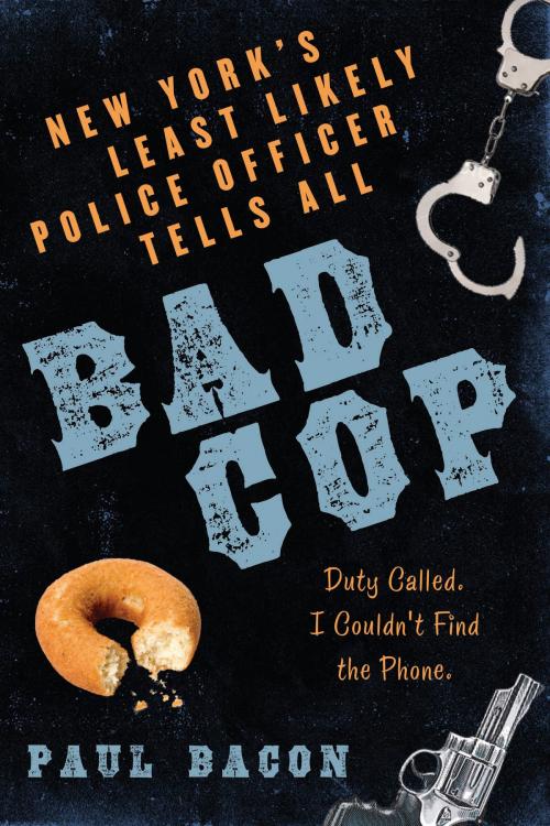 Cover of the book Bad Cop by Paul Bacon, Bloomsbury Publishing