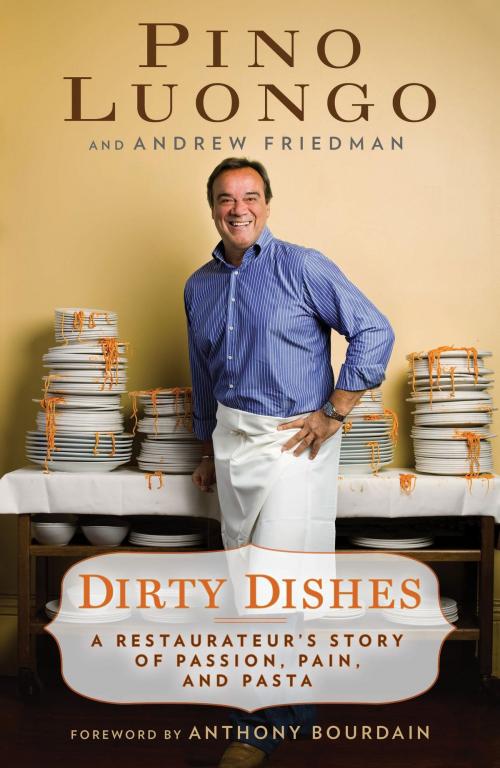 Cover of the book Dirty Dishes by Andrew Friedman, Pino Luongo, Bloomsbury Publishing