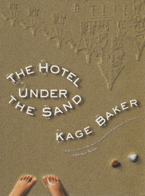 Cover of the book The Hotel Under the Sand by Kage Baker, Tachyon Publications