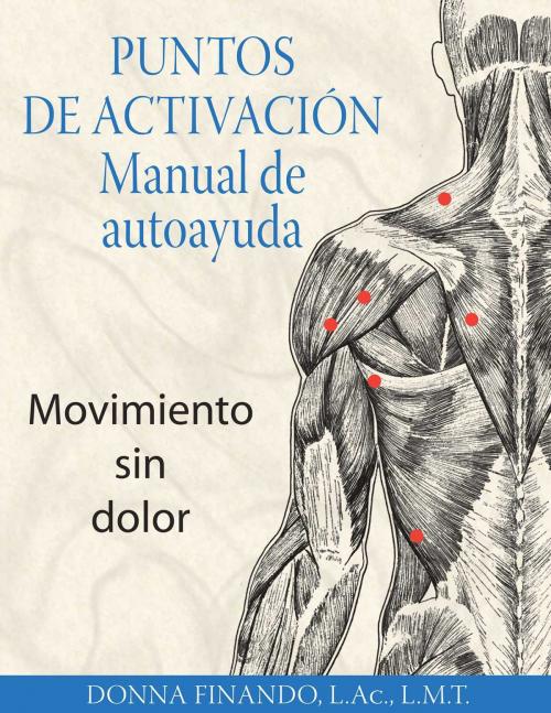 Cover of the book Puntos de activación: Manual de autoayuda by Donna Finando, L.Ac., L.M.T., Inner Traditions/Bear & Company
