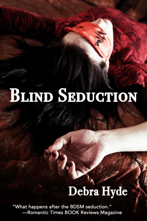 Cover of the book Blind Seduction by Debra Hyde, Riverdale Avenue Books LLC