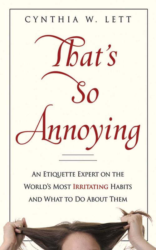 Cover of the book That's So Annoying by Cynthia W Lett, Skyhorse