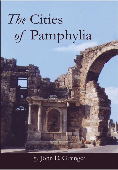 Cover of the book The Cities of Pamphylia by John D. Grainger, Oxbow Books