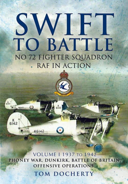 Cover of the book Swift to Battle: No. 72 Fighter Squadron RAF in Action by Tom Docherty, Pen and Sword