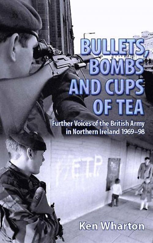 Cover of the book Bullets, Bombs and Cups of Tea by Ken Wharton, Helion and Company