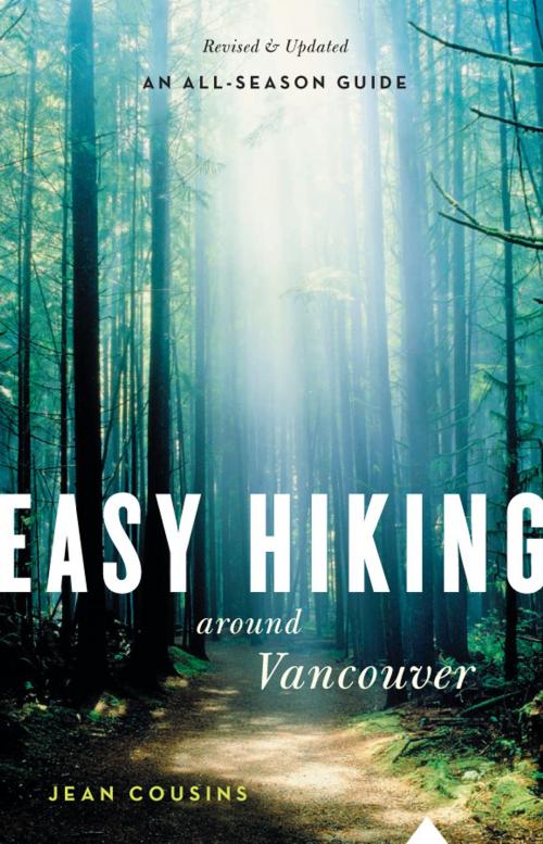Cover of the book Easy Hiking around Vancouver, 6th Ed. by Jean Cousins, Greystone Books Ltd.