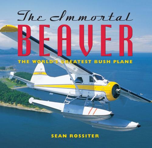 Cover of the book The Immortal Beaver by Sean Rossiter, Douglas and McIntyre (2013) Ltd.
