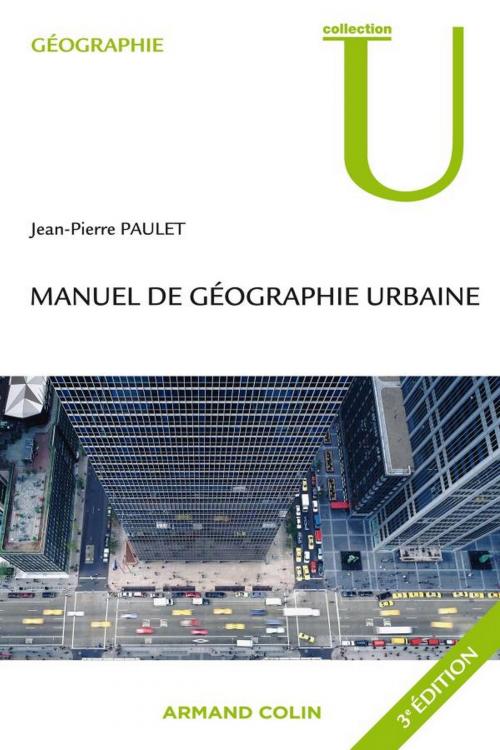 Cover of the book Manuel de géographie urbaine by Jean-Pierre Paulet, Armand Colin
