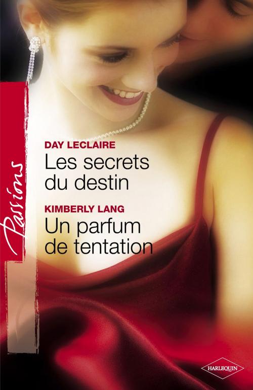 Cover of the book Les secrets du destin - Un parfum de tentation (Harlequin Passions) by Day Leclaire, Kimberly Lang, Harlequin