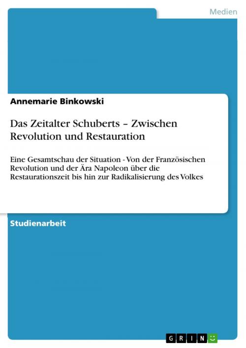 Cover of the book Das Zeitalter Schuberts - Zwischen Revolution und Restauration by Annemarie Binkowski, GRIN Verlag
