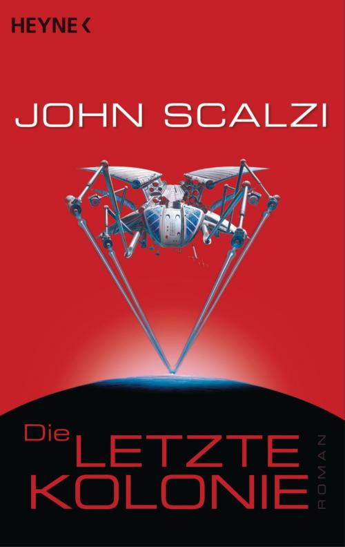 Cover of the book Die letzte Kolonie by John Scalzi, Heyne Verlag
