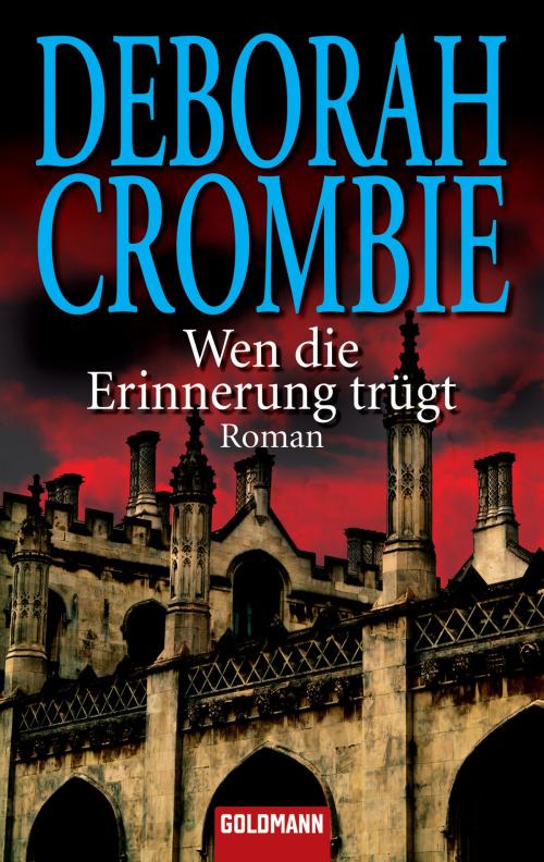 Cover of the book Wen die Erinnerung trügt by Deborah Crombie, Goldmann Verlag