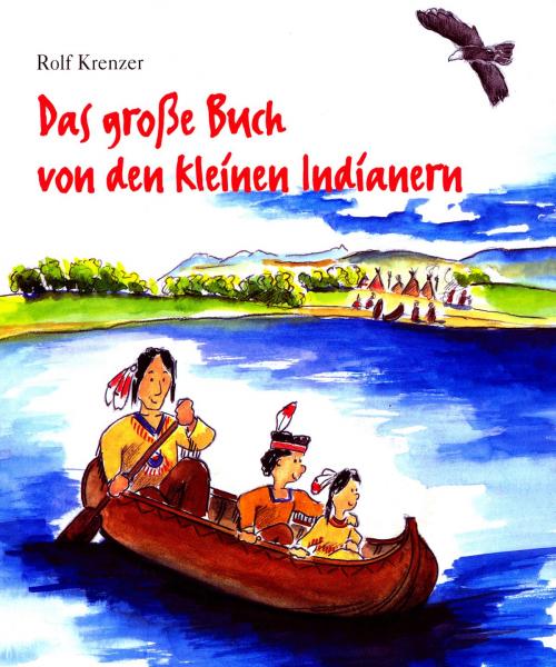 Cover of the book Das große Buch von den kleinen Indianern by Rolf Krenzer, Stephen Janetzko, Verlag Stephen Janetzko