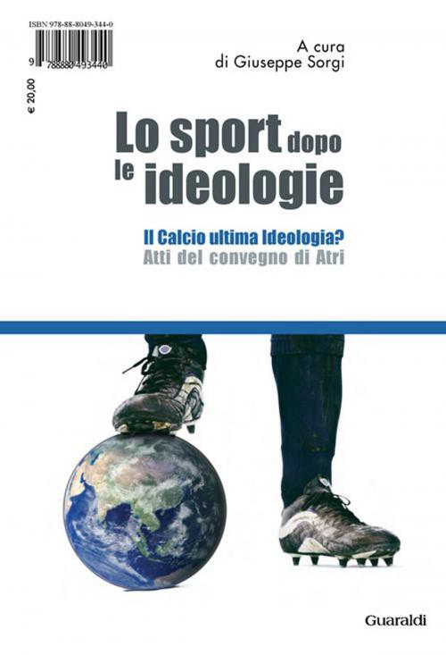 Cover of the book Lo sport dopo le ideologie – Il calcio come ideologia by Gerhard Vinnai, Giuseppe Sorgi, Guaraldi