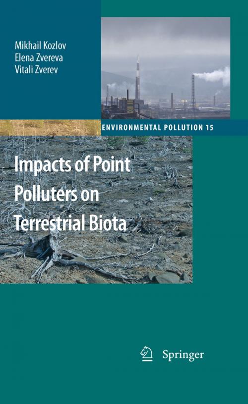 Cover of the book Impacts of Point Polluters on Terrestrial Biota by Mikhail Kozlov, Elena Zvereva, Vitali Zverev, Springer Netherlands