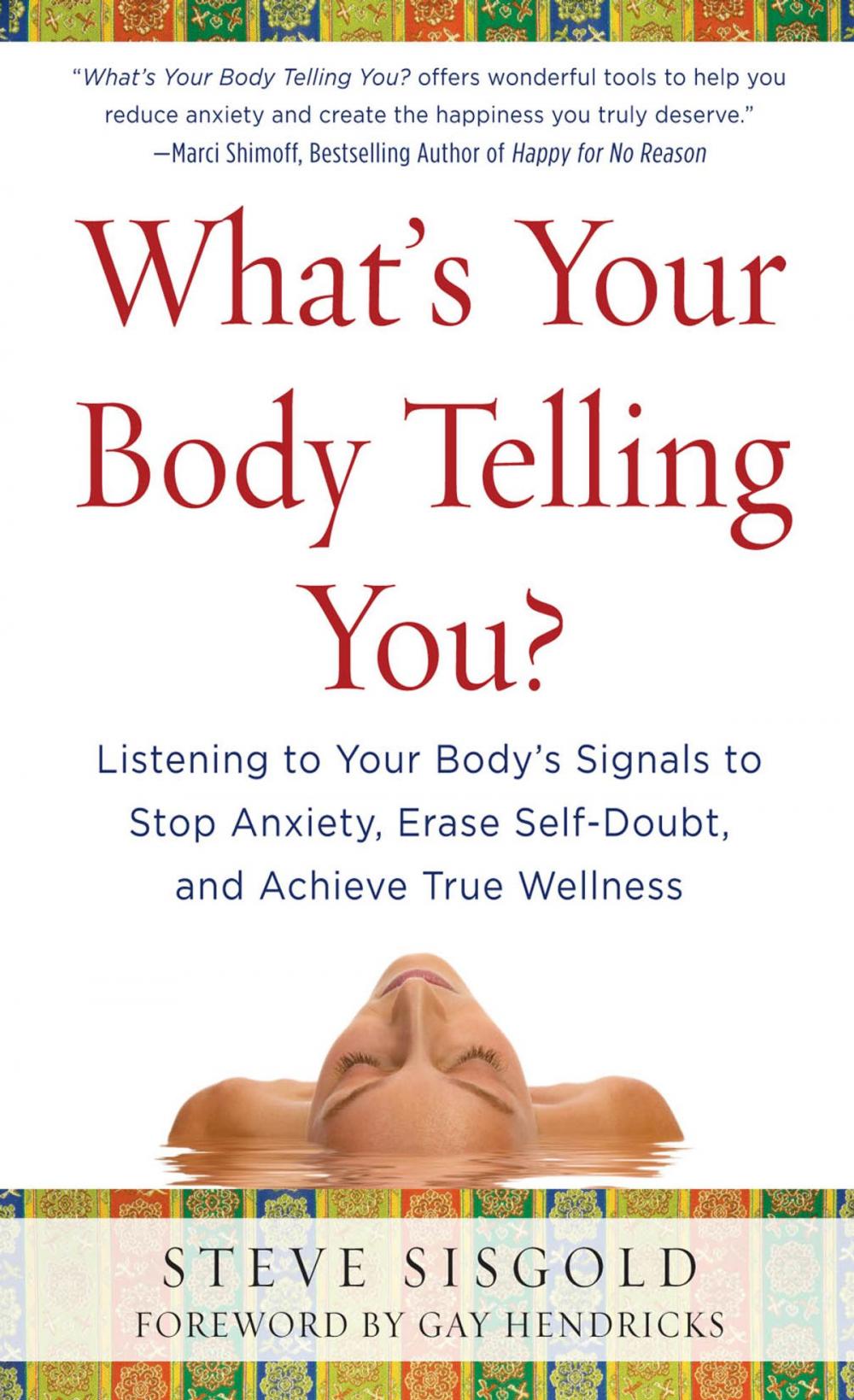 Big bigCover of What's Your Body Telling You?: Listening To Your Body's Signals to Stop Anxiety, Erase Self-Doubt and Achieve True Wellness