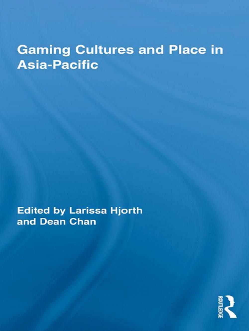 Big bigCover of Gaming Cultures and Place in Asia-Pacific