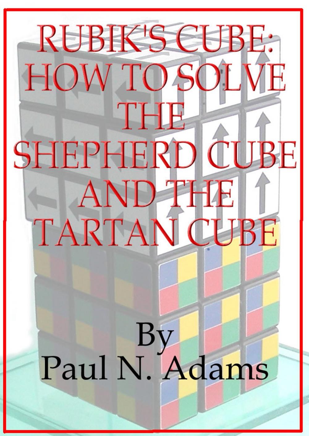 Big bigCover of Rubik's Cube: How to Solve the Shepherd Cube and Tartan Cube