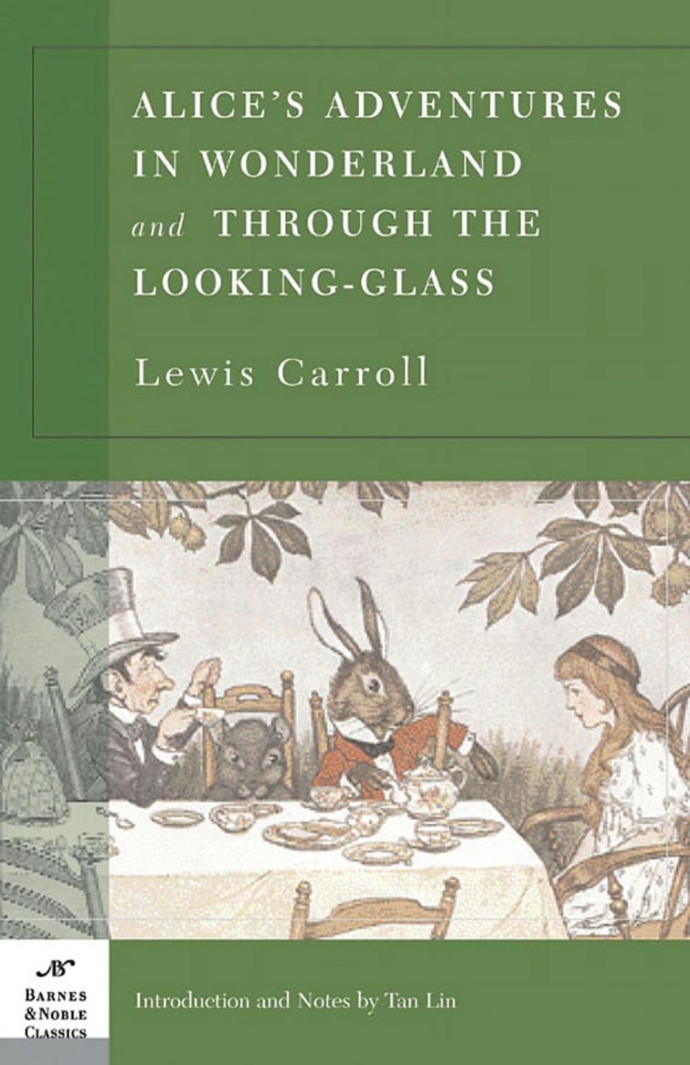 Big bigCover of Alice's Adventures in Wonderland and Through the Looking Glass (Barnes & Noble Classics Series)