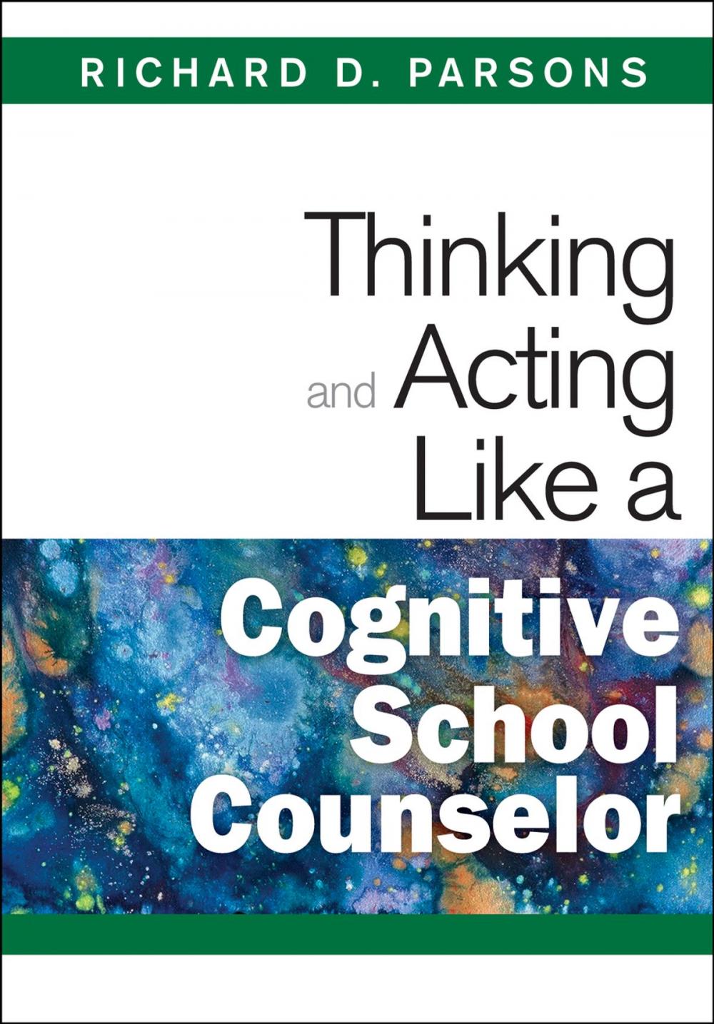 Big bigCover of Thinking and Acting Like a Cognitive School Counselor