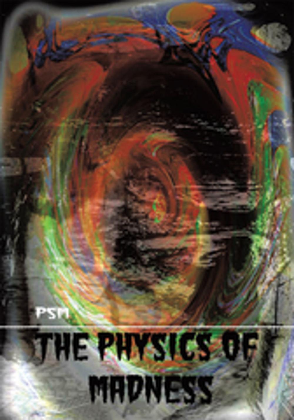 Big bigCover of The Physics of Madness