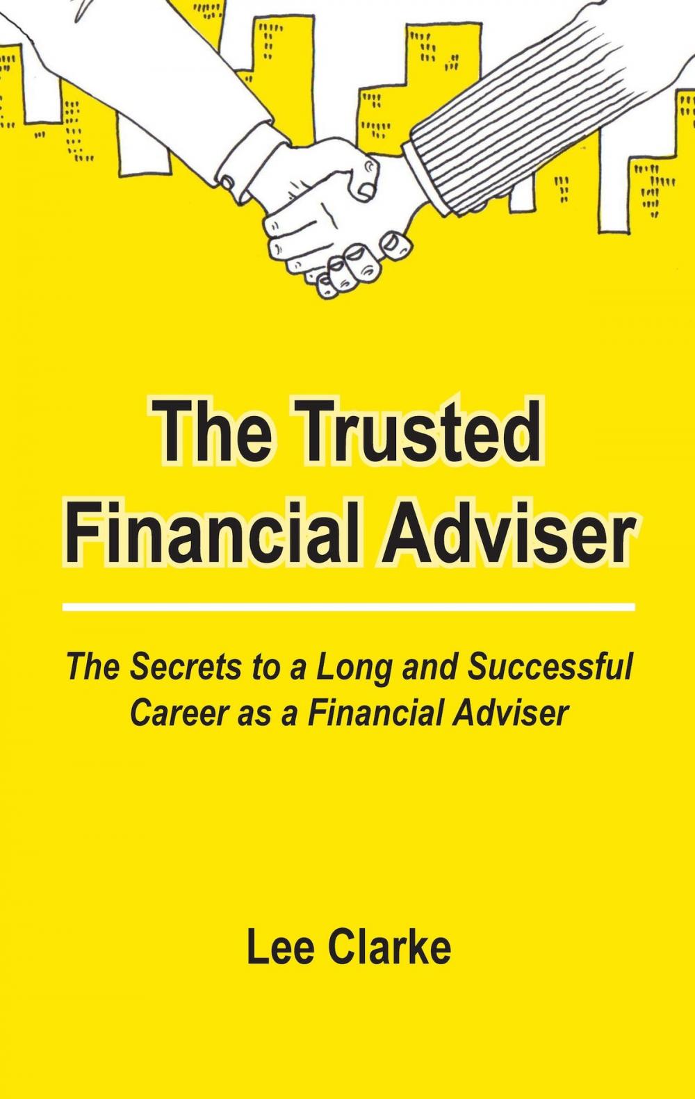 Big bigCover of The Trusted Financial Adviser: The Secrets to a Long and Successful Career as a Financial Adviser