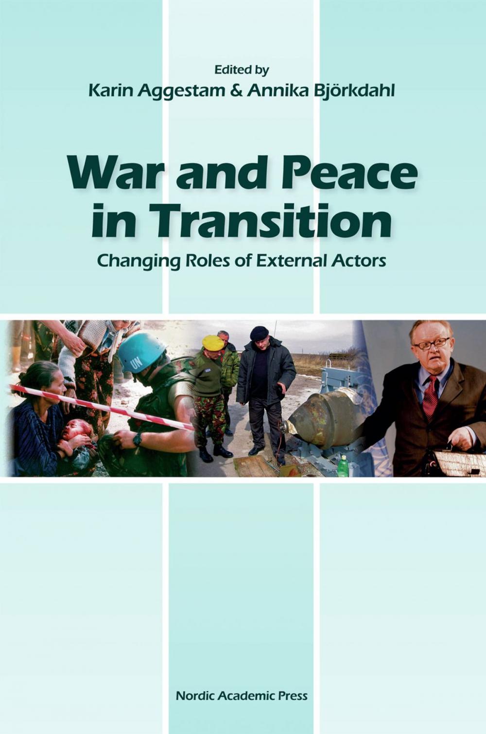 Big bigCover of War and Peace in Transition: Changing Roles of External Actors