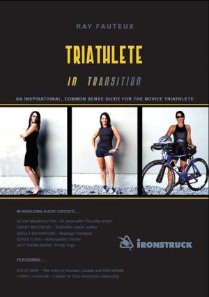 Cover of the book Triathlete In Transition by Bernie Wieser