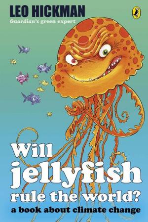 Cover of the book Will Jellyfish Rule the World? by Bob Ellis